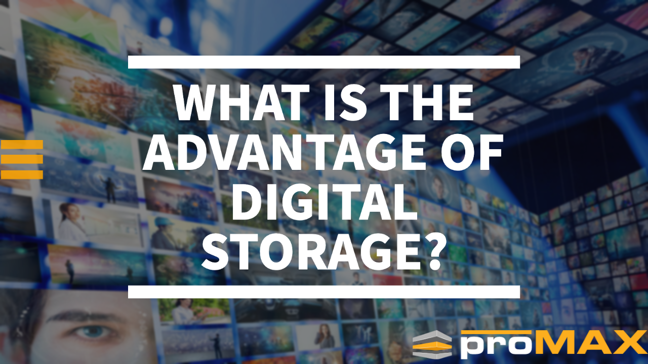 What is the Advantage of Digital Storage?